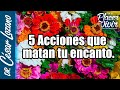 5 Acciones que matan tu encanto| Por el Placer de Vivir con César Lozano