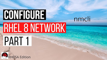RHCSA - Configure RHEL 8 Network Part 1