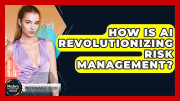 How Is AI Revolutionizing Risk Management? - Modern Manager Toolbox