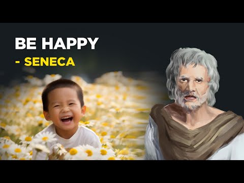 Seneca - How To Be Happy (Stoicism)