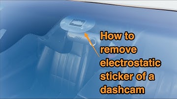 How to remove Dash Cam Electrostatic Sticker