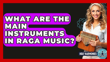 What Are The Main Instruments In Raga Music? - Holy Harmonies
