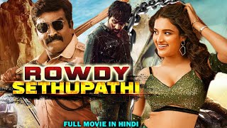 Rowdy Sethupathi - Full Movie Dubbed In Hindi | Vijay Sethupathi, Madonna Sebastian, Yogi Babu