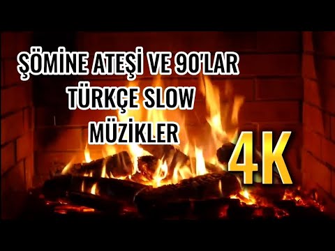 ŞÖMİNE ATEŞİ VE 90'LAR KARIŞIK TÜRKÇE SLOW MÜZİKLER (4K)