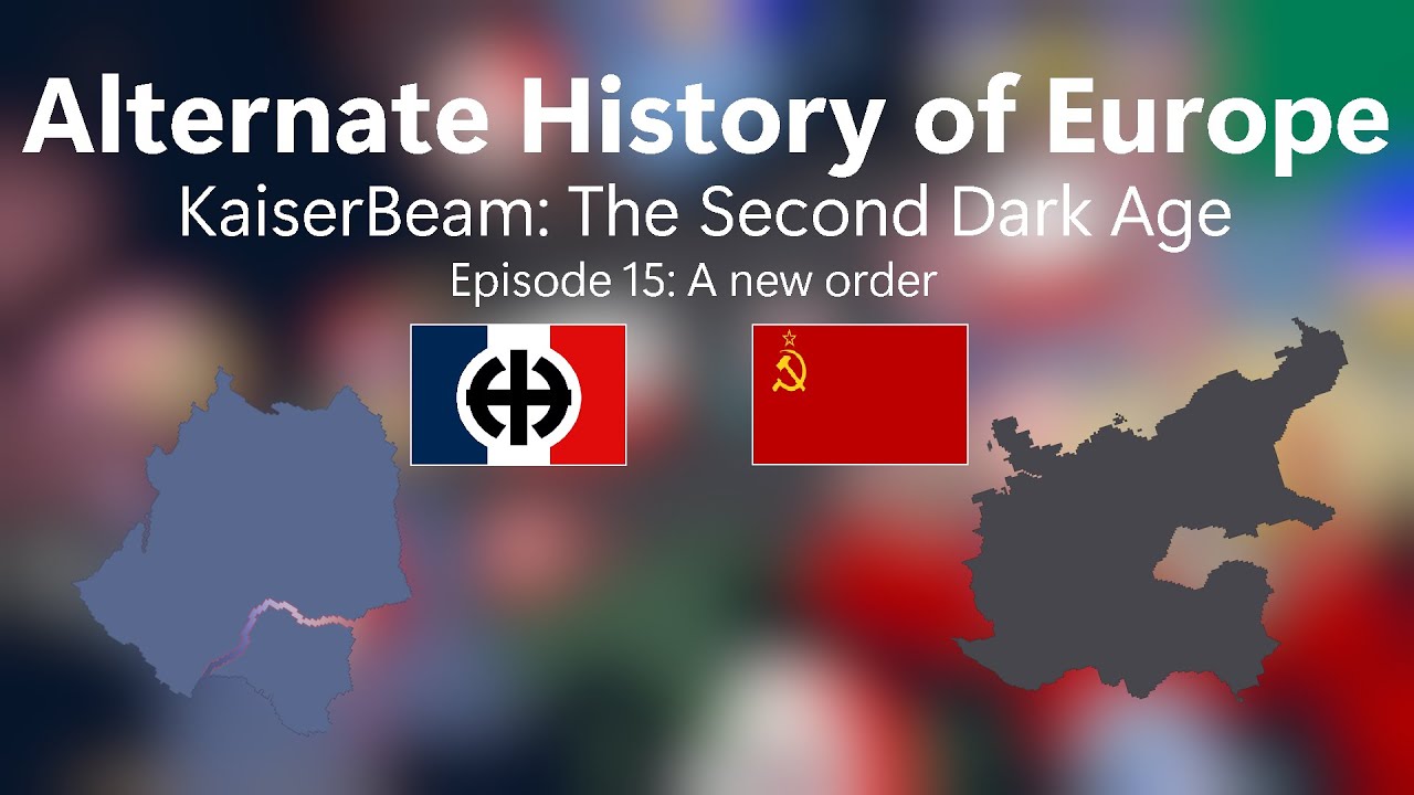 Alternate History of Europe | KaiserBeam | Episode 15: A new order