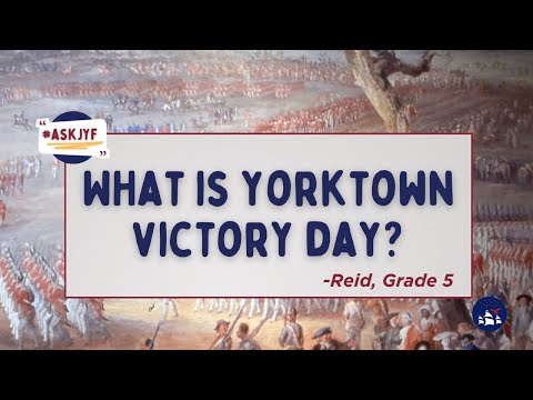 Ask JYF Museums | What is Yorktown Victory Day?