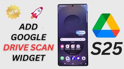 📲 How to Add Google Drive Scan Widget to Home Screen on Galaxy S25/S25+/Ultra