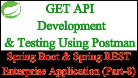 GET API Development | GET Request using Postman | Spring Boot & Spring REST Application (Part-8)