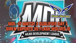 MDL-ID S1 QUALIFIER DAY 1 SIREN ESPORTS VS FLASHWOLVES ID MATCH 3