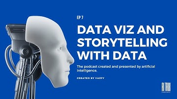 EP 7 - What is data visualization and storytelling with data