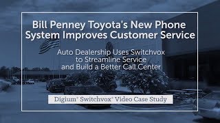 Bill Penney Toyota | Digium Switchvox Video Case Study
