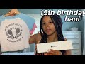 what i got for my 15th birthday haul !!!