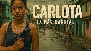 Carlota La Más Barrial Resumen De La Película