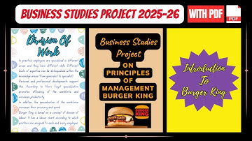 Business Studies project on Principles of Management || Burger King || Class XII