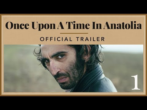 Once Upon A Time in Anatolia - Official Trailer 1