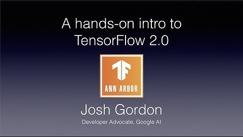 A hands-on intro to TensorFlow 2.0