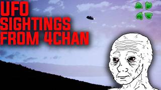 UFO/UAP Enounters - 4Chan /X/ Greentext Compilation