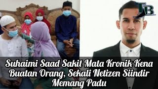 Suhaimi Saad Sakit Mata Kronik Kena Buatan Orang, Sekali Netizen Siindir Memang Padu