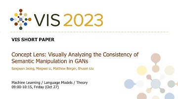 Concept Lens: Visually Analyzing the Consistency of Semantic Manipulation in GANs - Fast Forward |