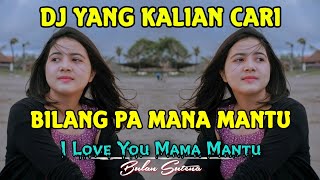 (Virall) DJ BILANG PA MAMA MANTU || I LOVE YOU MAMA MANTU || VIRAL TIK TOK (Breaklatin) 2021