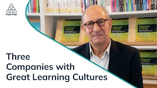 3 Companies with Great Learning Cultures | Nigel Paine