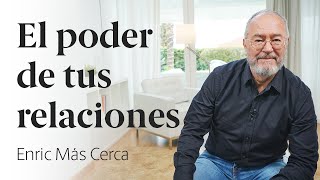 El poder de tus relaciones  Enric Más Cerca [41]