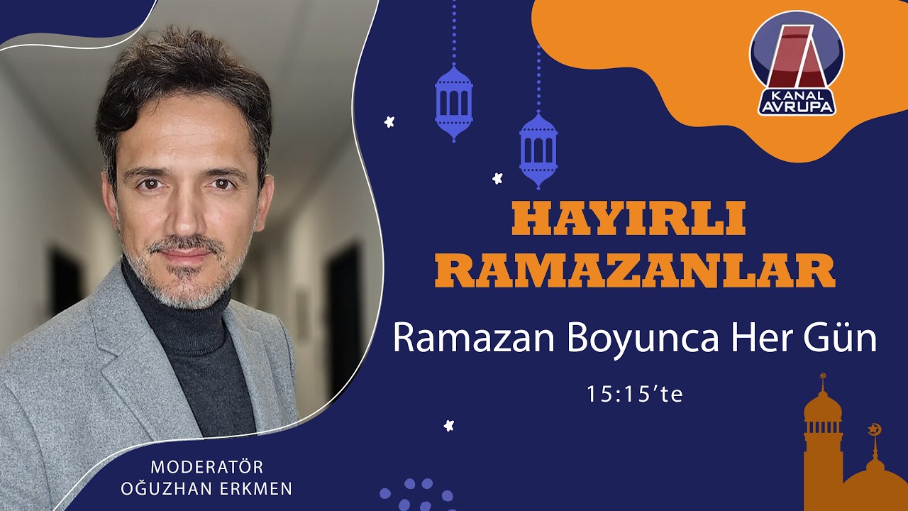 HAYIRLI RAMAZANLAR - 06.03.2026 - ATİB  | Kanal Avrupa