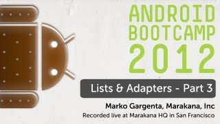 24 - Lists and Adapters - Part 3: Android Bootcamp Series 2012