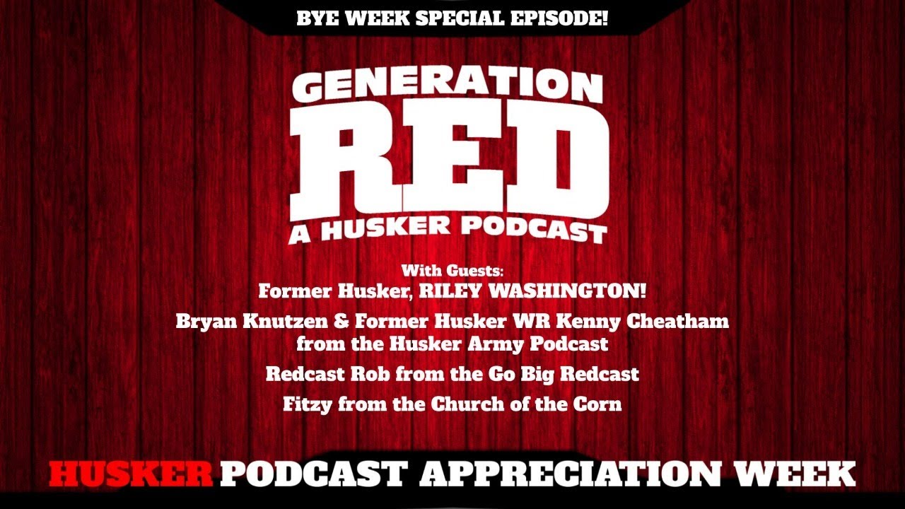 51 - BYE WEEK COLLABORATION - with Husker Army Podcast, Go Big Redcast, and Church of the Corn