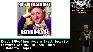 Email SPFoofing: modern email security features and how to break them - Roberto Clapis