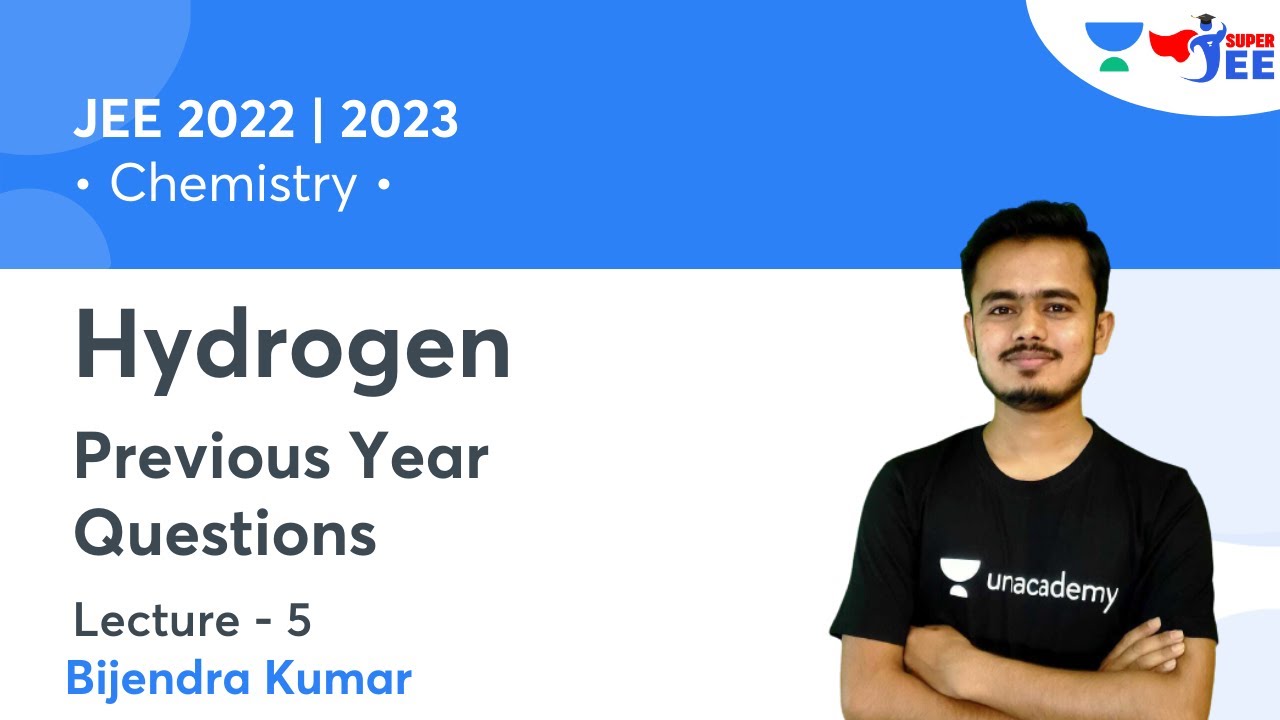 Hydrogen | L5 | PYQs | IIT JEE | JEE 2022/ 2023 | Super JEE | Bijendra