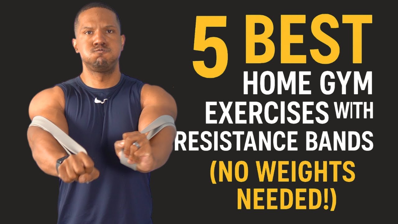 💪 5 Best Home Gym Exercises with Resistance Bands (No Weights Needed ...