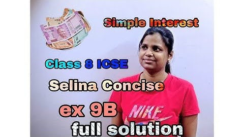Simple Interest | Selina Concise mathematics | ICSE | class 8 | full solution | Exercise 9 B