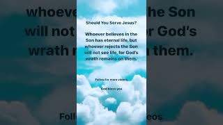 Should You Serve Jesus🤔 | John 3:36 | Bible Verse #shortvideo #jesus #inspiration #faith #christian