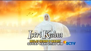 ISTRI KEDUA : Mulai Senin 9 Maret 2020