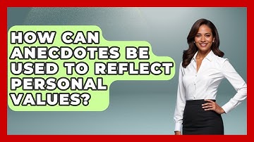 How Can Anecdotes Be Used to Reflect Personal Values? - Anecdotes in Quotation