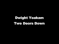 Dwight Yoakam - 2 Doors Down