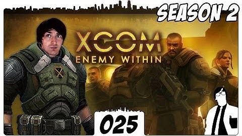 XCOM Enemy Within #025 - Knock Knock, keiner da? [Deutsch][Season2]
