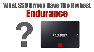 what ssd drives have the highest endurance ratings