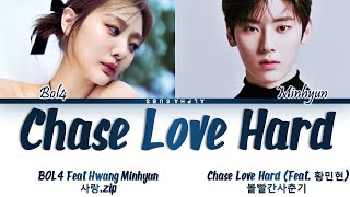 BOL4 (볼빨간사춘기) Feat. Hwang Minhyun (황민현) - CHASE LOVE HARD Lyrics/가사 [Han|Rom|Eng]