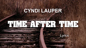 Cyndi Lauper - Time After Time (Lyrics)