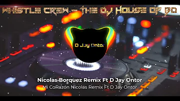 Mi Corazon Nicolash Borquez Remix Ft D Jay Ontor