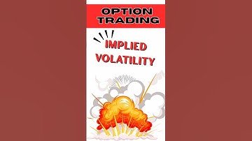 Significance of Implied Volatility (IV) in options trading