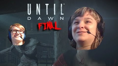 FINAL | Until Dawn - Part 15
