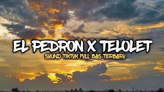 DJ EL PEDRON X MELODY VIRAL X TELOLET REMIX FULL BASS