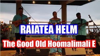 The Good Old Hoomalimali E - Raiatea Helm chords