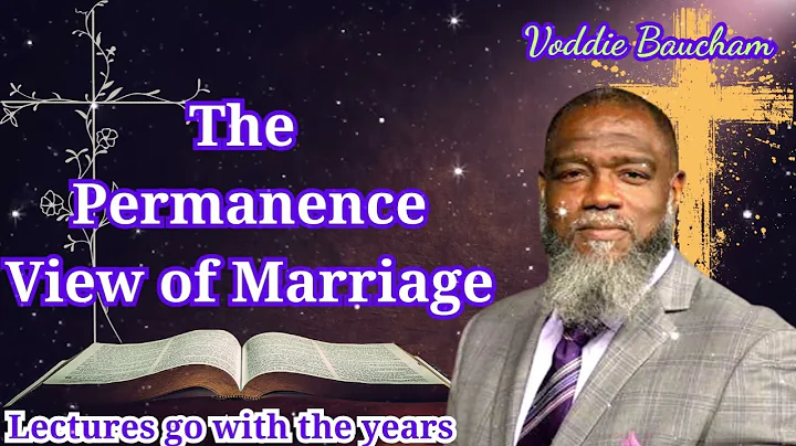 The Permanence View of Marriage   Voddie Baucham