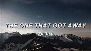 The One That Got Away - Gustixa (Lyrics)