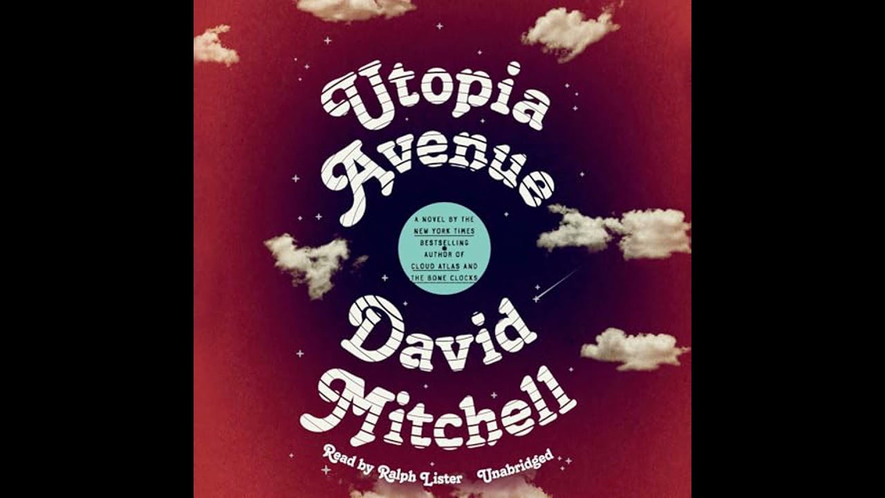 Utopia Avenue: A Novel by David Mitchell | Full Audiobook