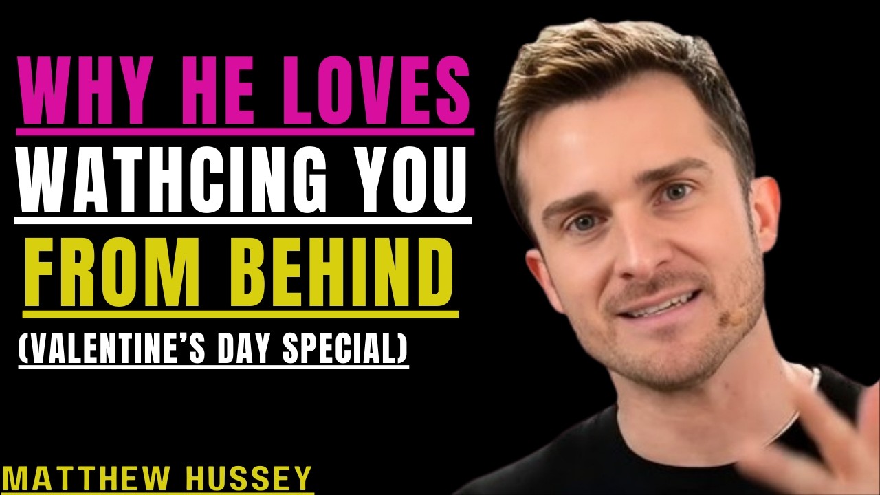 Why He Loves Watching You From Behind | Matthew Hussey